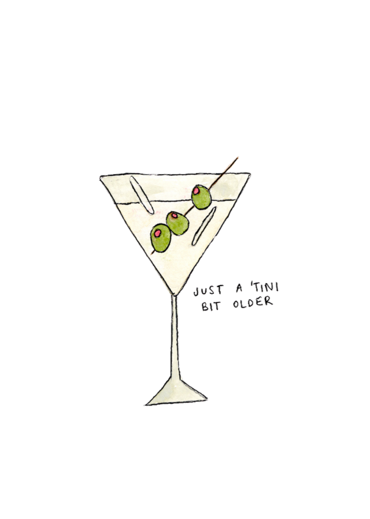 Watercolor greeting card featuring a martini glass with olives and the phrase 'Just a 'tini bit older', titled 'Tini Bit Older, from The Another Year Younger Collection