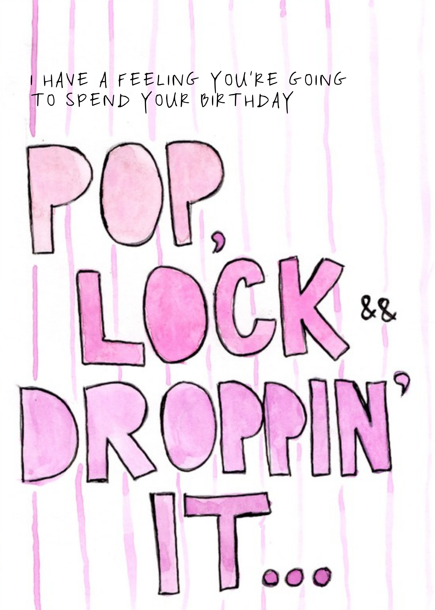 Watercolor greeting card featuring hand-lettered pink text reading Pop, Lock and Droppin' It on a pink striped background, titled Pop, Lock and Drop It, from The Another Year Younger Collection